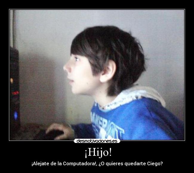 carteles hijo computadora desmotivaciones