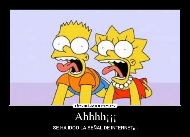 Ahhhh¡¡¡ - SE HA IDOO LA SEÑAL DE INTERNET¡¡¡¡