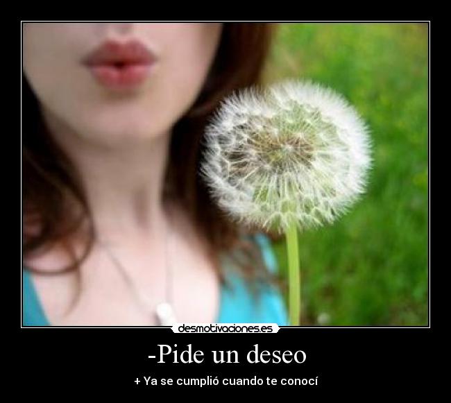 -Pide un deseo - 