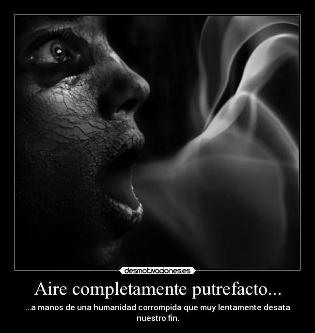 Aire completamente putrefacto... - 