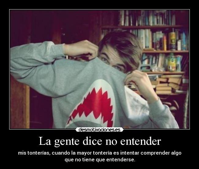 La gente dice no entender - 