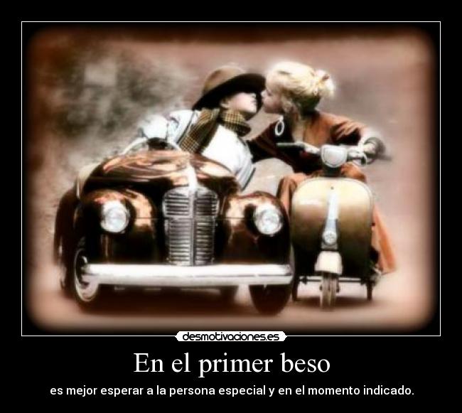 En el primer beso - es mejor esperar a la persona especial y en el momento indicado.