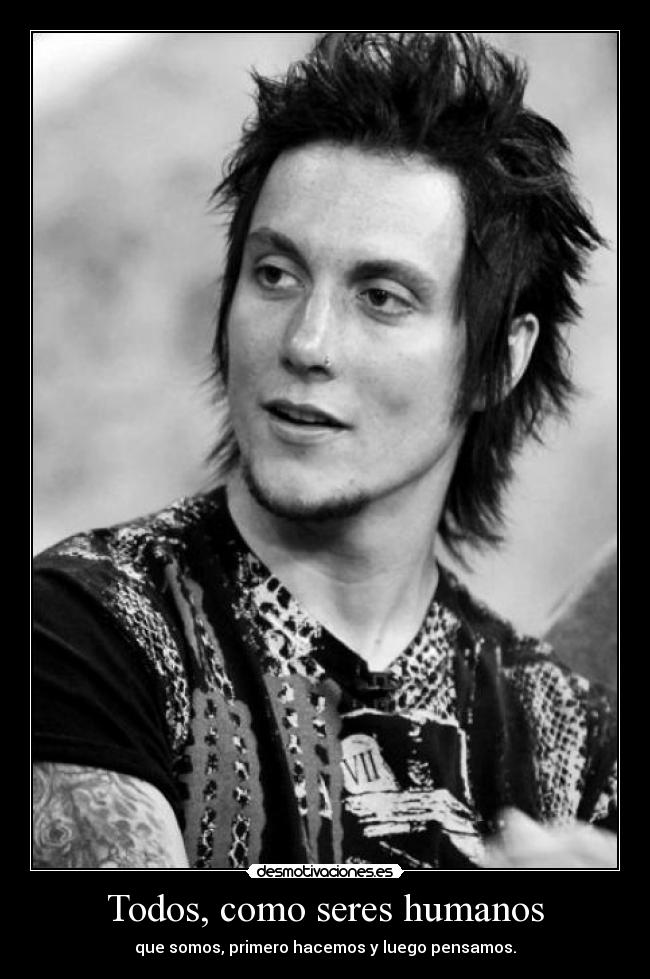 Todos, como seres humanos -