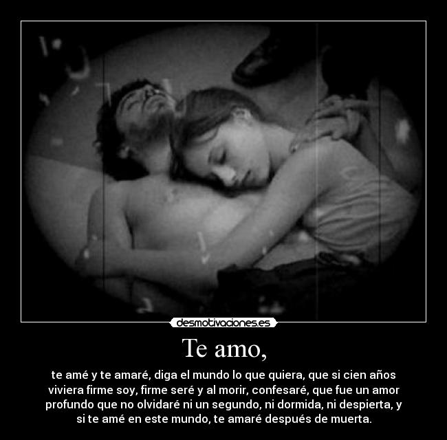 Te amo, -