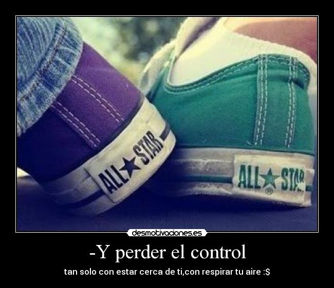 -Y perder el control -