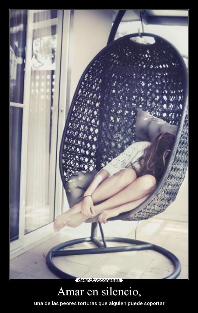 Amar en silencio, -