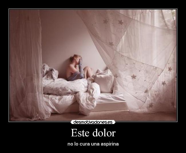 Este dolor - no lo cura una aspirina