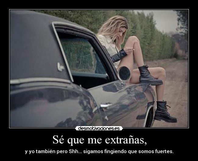 Sé que me extrañas, - 