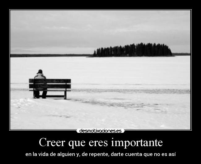 Creer que eres importante - 