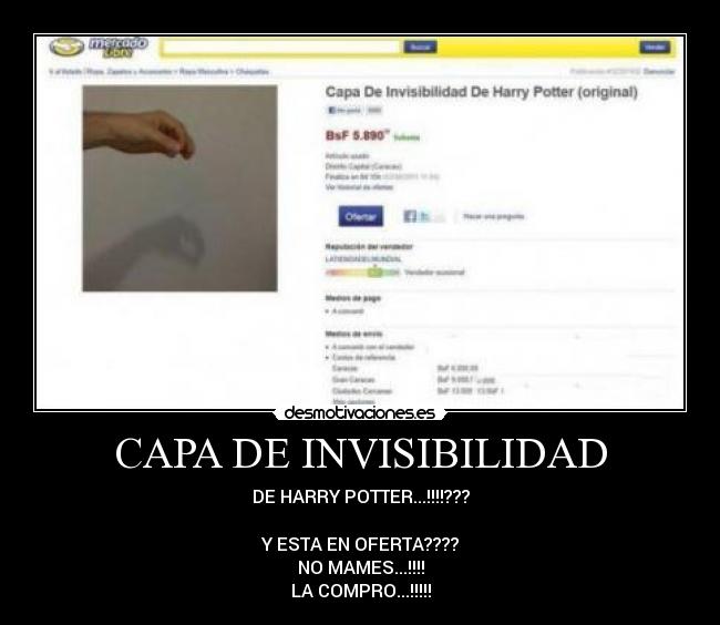 CAPA DE INVISIBILIDAD - DE HARRY POTTER...!!!!???

Y ESTA EN OFERTA????
NO MAMES...!!!!
LA COMPRO...!!!!!