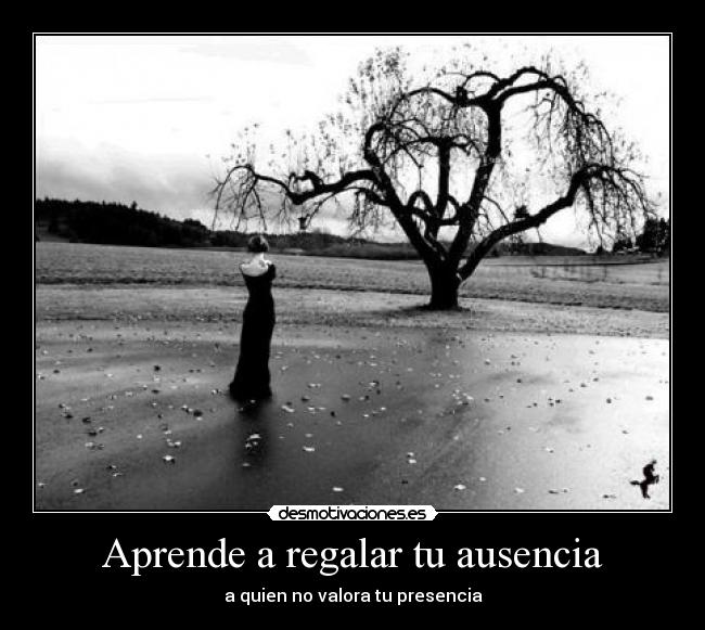 Aprende a regalar tu ausencia -
