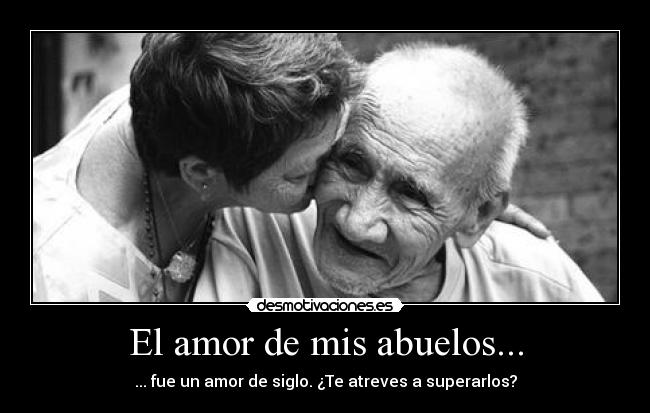 El amor de mis abuelos... - 