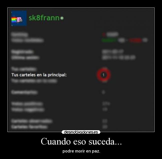 Cuando eso suceda... - podre morir en paz.