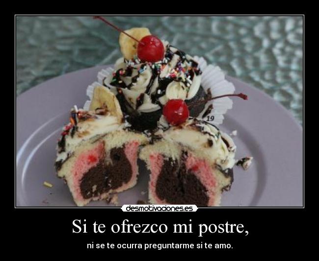 carteles tengo que amarte mucho para sacrificar postre carino asi que sabes bonita adoro preciosa desmotivaciones