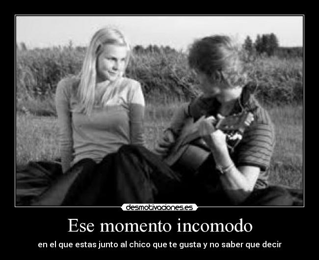 Ese momento incomodo - 
