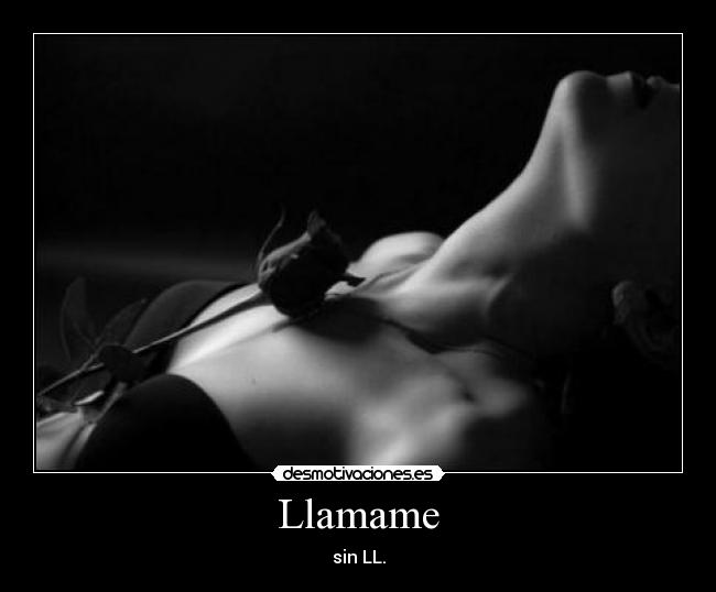 Llamame - sin LL.