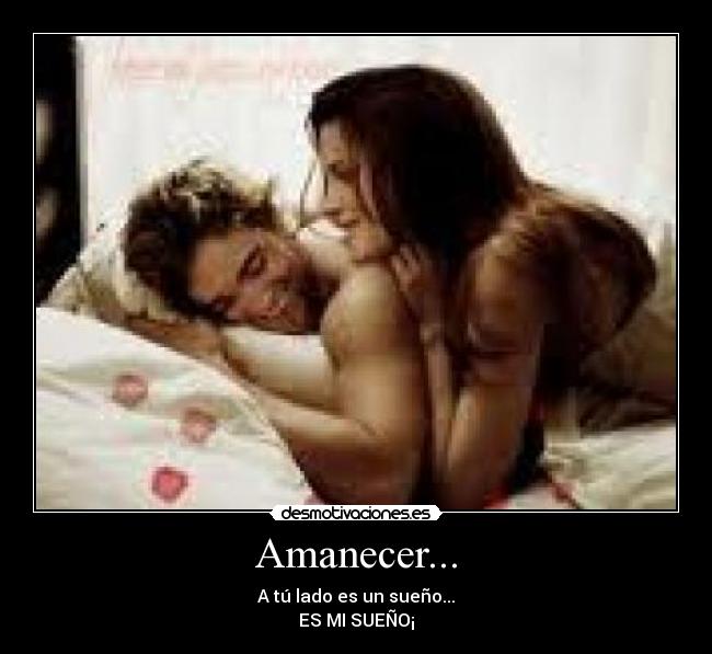 Amanecer... - A tú lado es un sueño...
ES MI SUEÑO¡