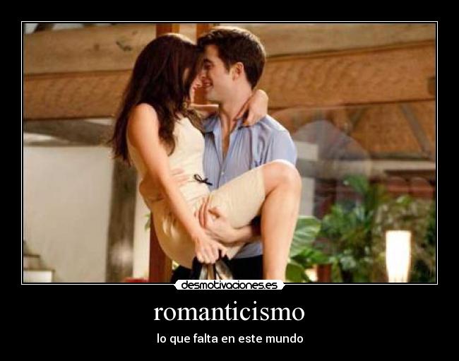 romanticismo - lo que falta en este mundo