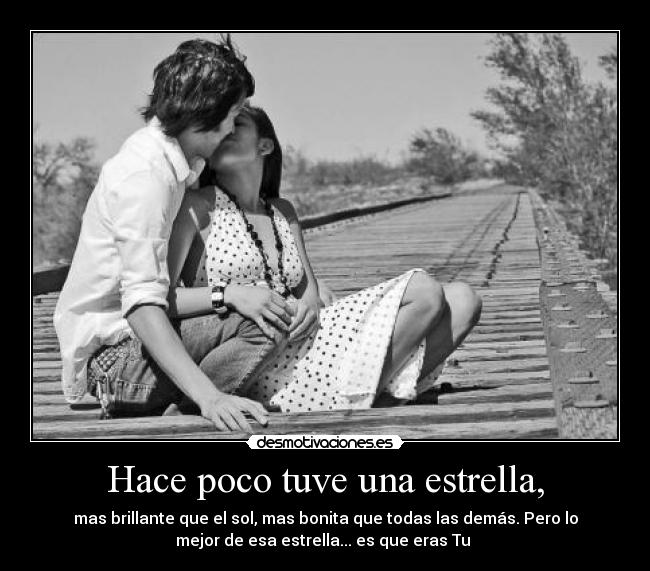 Hace poco tuve una estrella, -