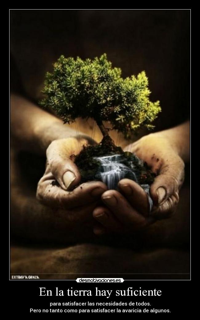 carteles tierra suficiente recursos necesidades avaricia desmotivaciones