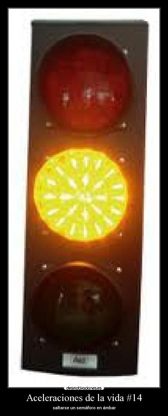 Aceleraciones de la vida #14 - saltarse un semáforo en ámbar