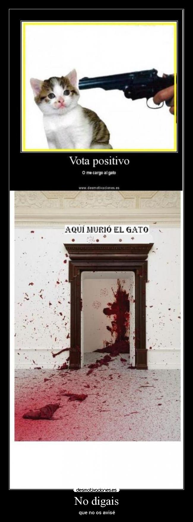 No digais - que no os avisé