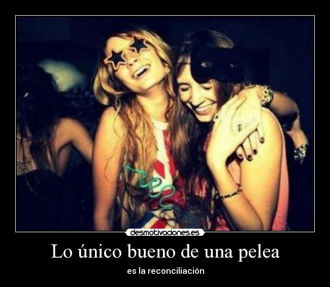 Lo único bueno de una pelea -