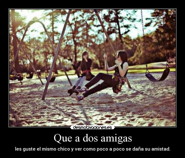 Que a dos amigas - 