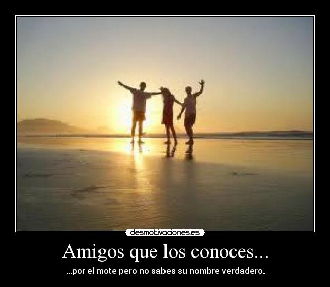 carteles amigos friends dont know them name desmotivaciones