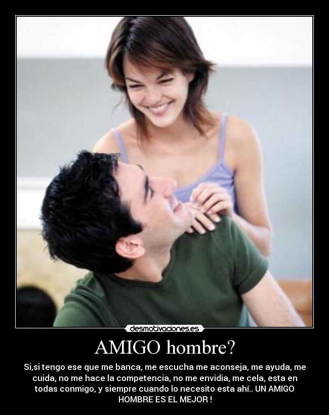 AMIGO hombre? - 