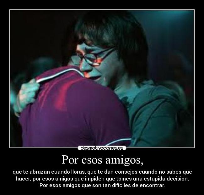 Por esos amigos, - 