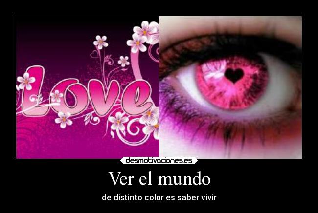 Ver el mundo - de distinto color es saber vivir