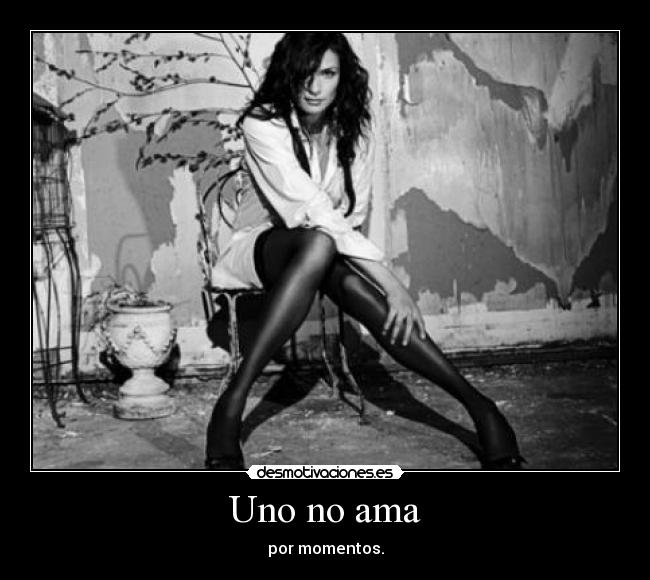 Uno no ama -