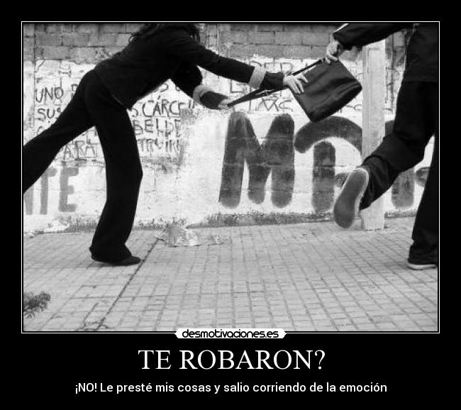 TE ROBARON? - ¡NO! Le presté mis cosas y salio corriendo de la emoción