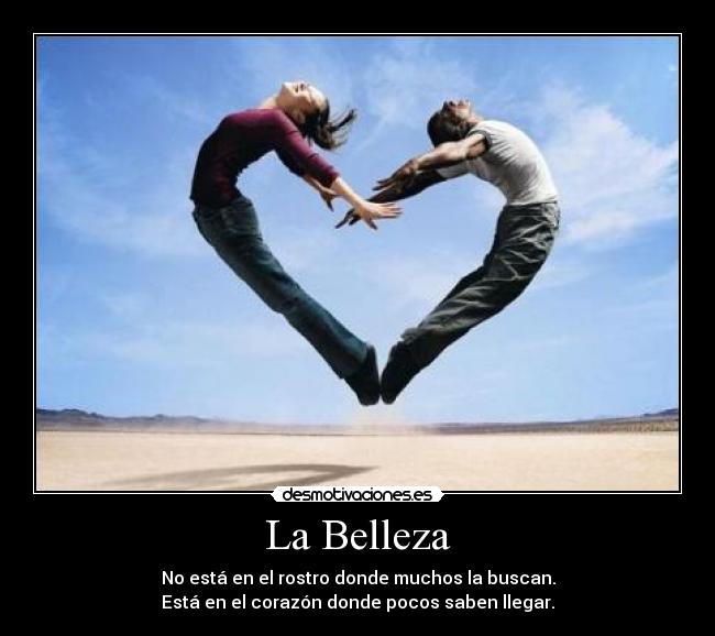 La Belleza - No está en el rostro donde muchos la buscan.
Está en el corazón donde pocos saben llegar.