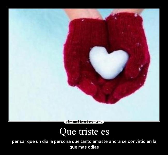 Que triste es - 