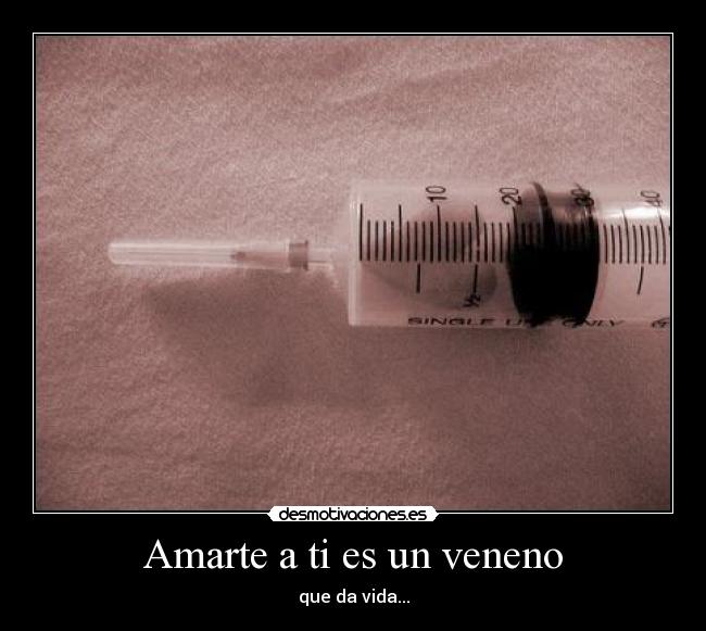 carteles amarte veneno que vida desmotivaciones
