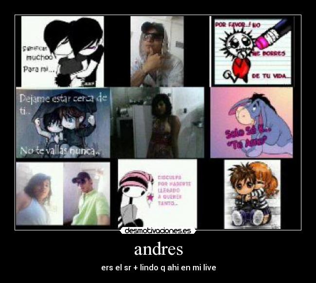 andres - ers el sr + lindo q ahi en mi live