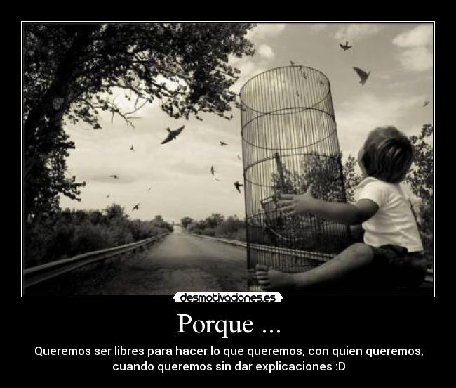 Porque ... -