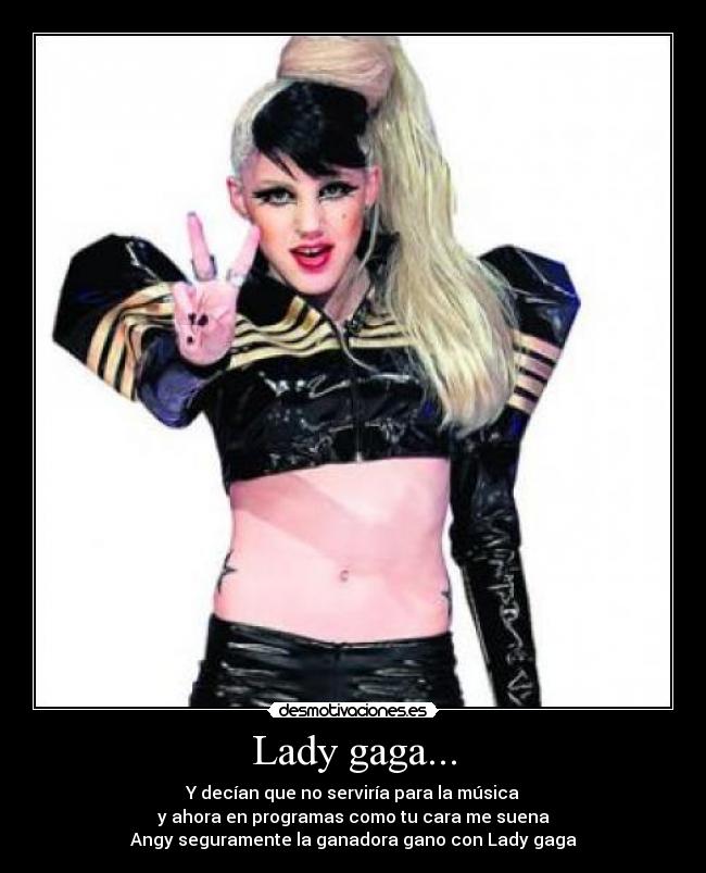 Lady gaga... - 