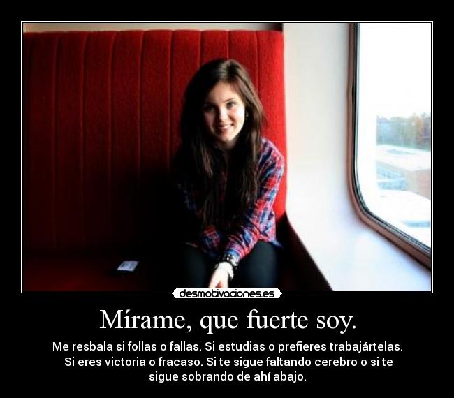Mírame, que fuerte soy. - 