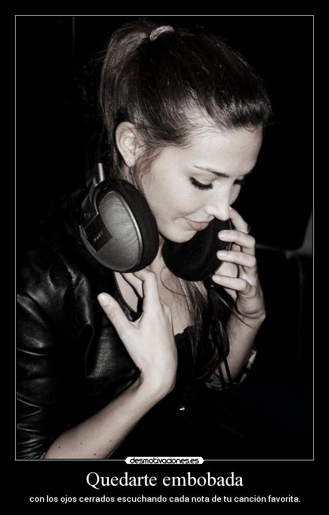 Quedarte embobada -