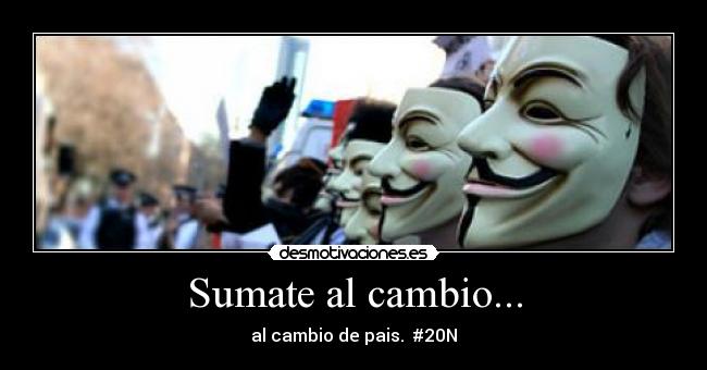 Sumate al cambio... - al cambio de pais. #20N