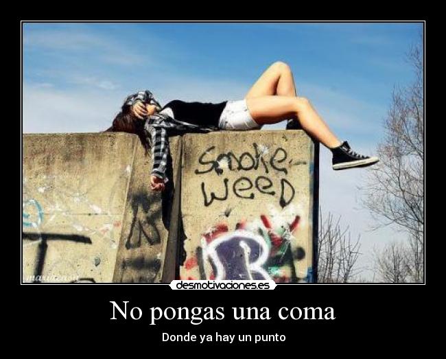 No pongas una coma -