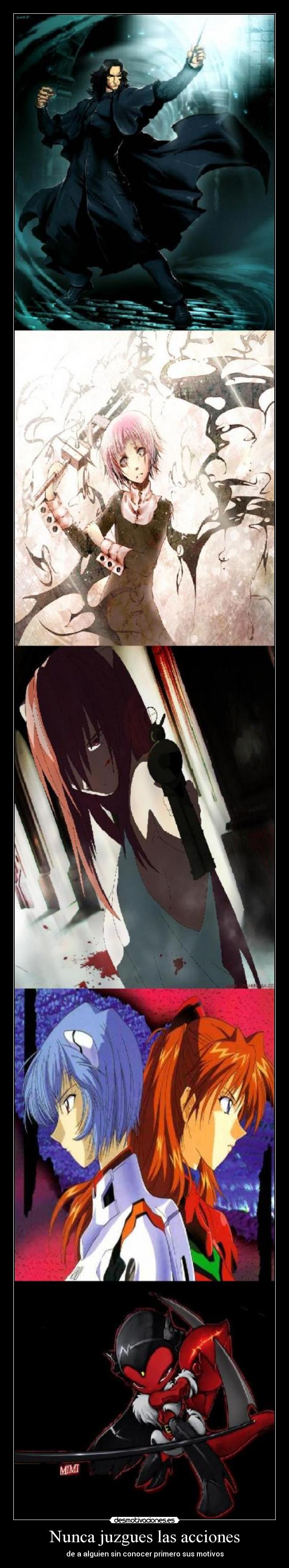 Nunca juzgues las acciones - de a alguien sin conocer primero sus motivos