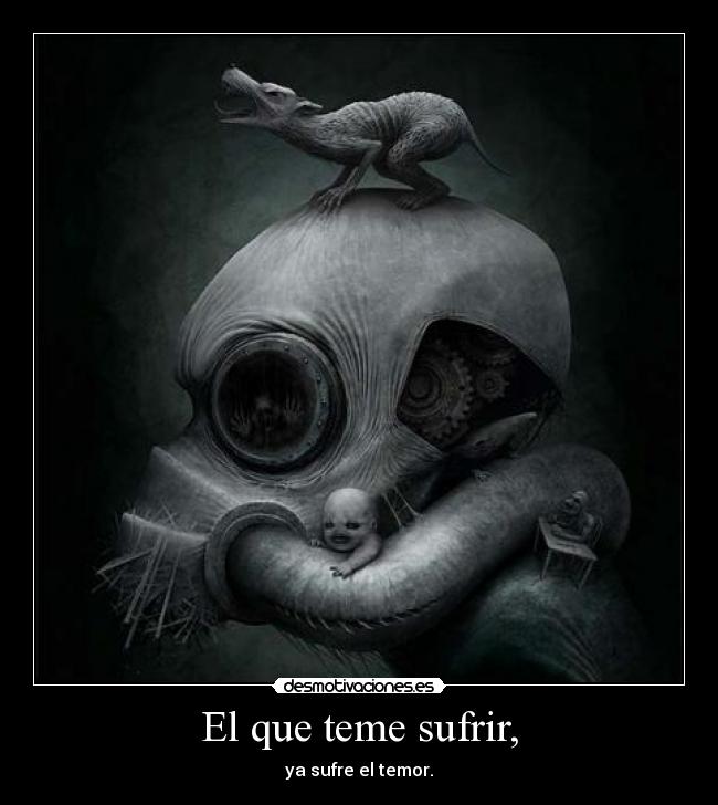 El que teme sufrir, - 