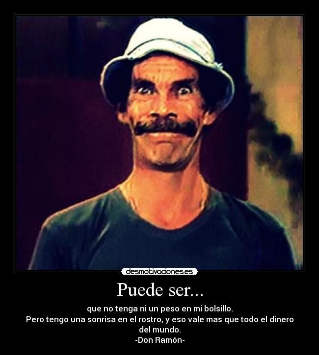 Puede ser... -