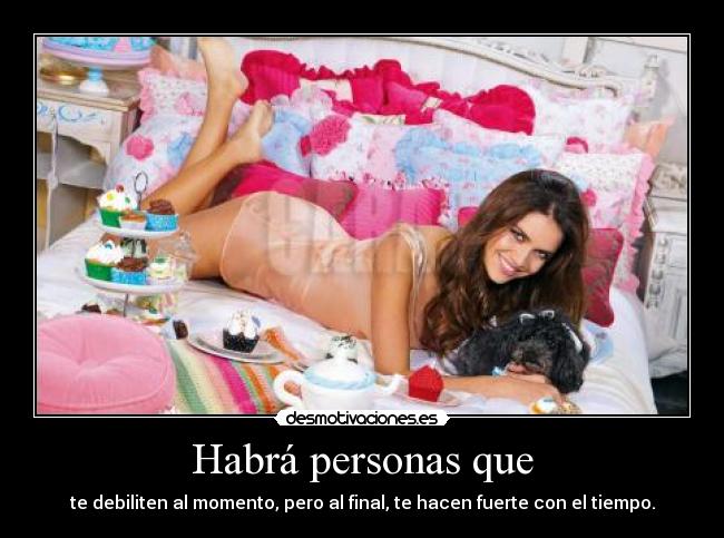 Habrá personas que -