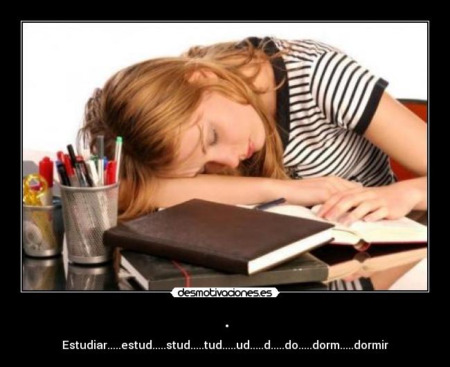 . - Estudiar.....estud.....stud.....tud.....ud.....d.....do.....dorm.....dormir
