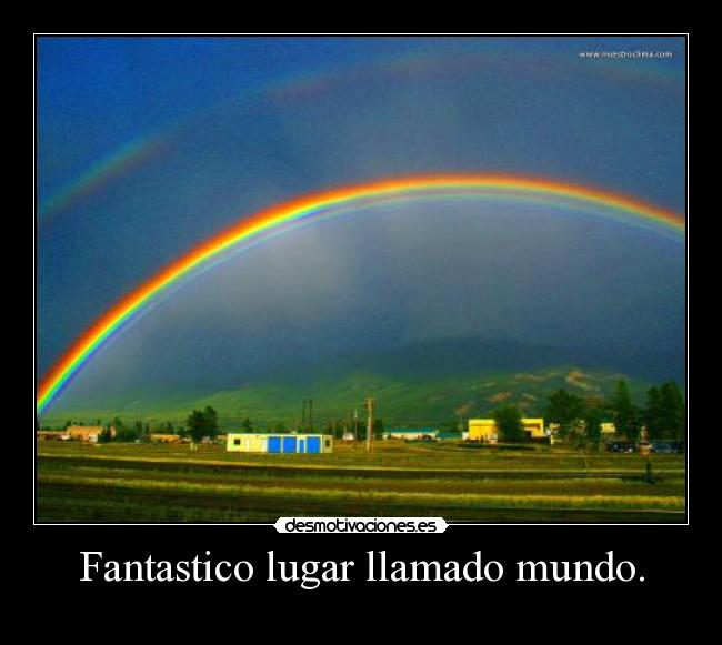 Fantastico lugar llamado mundo. - 